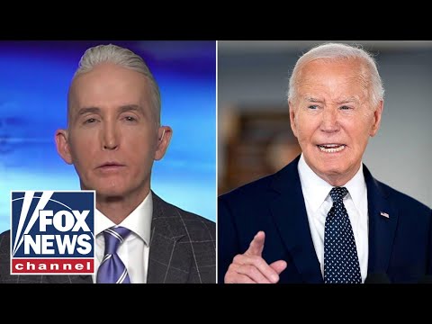 Trey Gowdy: Father Time has caught up with Biden