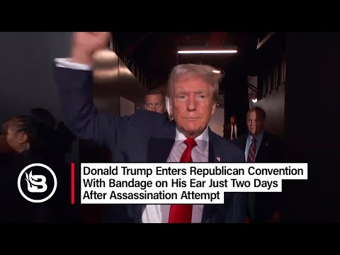 WATCH: Trump Makes Emotional RNC Entrance Two Days After Being Shot
