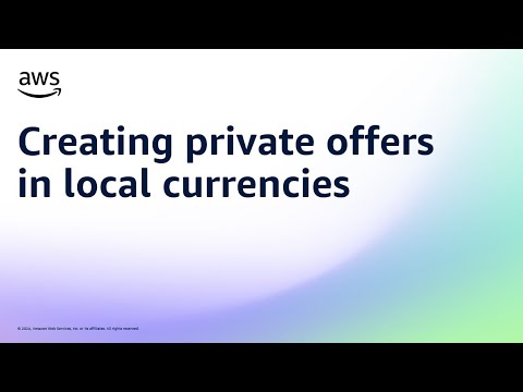Creating private offers in local currencies | Amazon Web Services