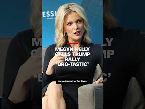 Megyn Kelly calls Trump rally ‘bro-tastic’
