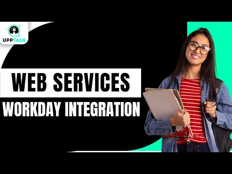 Web Services | Workday Integration Training | Learn Workday Integration Online | Workday | Upptalk
