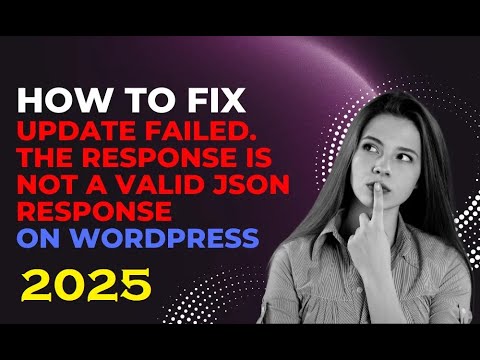 How To Fix Update Failed The Response Is Not A Valid JSON Response On WordPress 2025