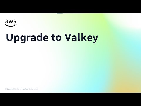 Upgrade to Valkey | Amazon Web Services
