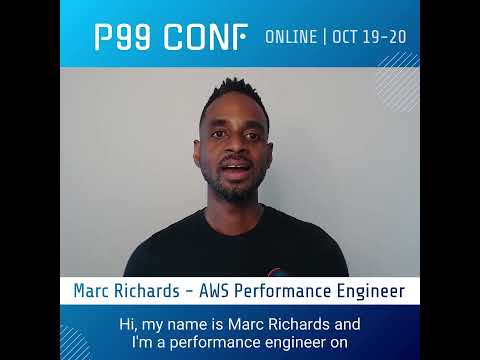 P99 CONF 2022: Marc Richards of Amazon Web Services