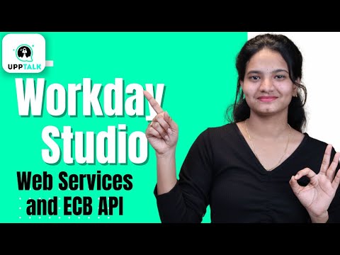 Workday Studio Web Services and ECB API |  Web Services and ECB API in Workday Studio | UppTalk