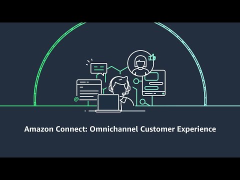Deliver unified omnichannel customer experiences with Amazon Connect | Amazon Web Services