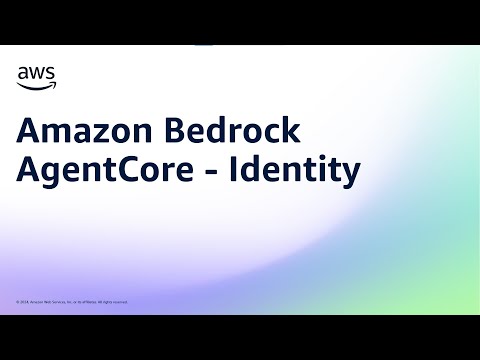 Amazon Bedrock Agentcore – Identity | Amazon Web Services