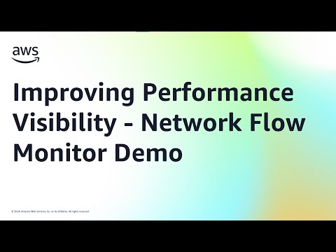 Improving Performance Visibility – Network Flow Monitor Demo | Amazon Web Services