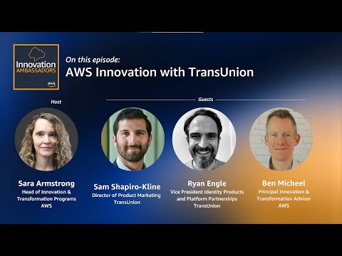 AWS Innovation with TransUnion | Innovation Ambassadors | Amazon Web Services
