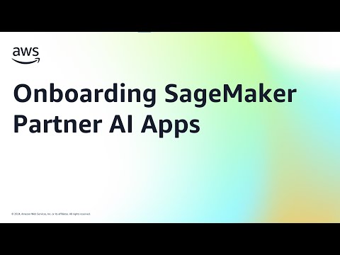 Onboarding SageMaker Partner AI Apps | Amazon Web Services