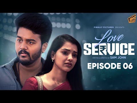 Love Service ❤️‍🩹 – Episode 06 | Sam John, Shravnitha | Love Web Series | Finally