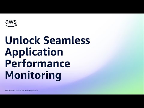 Learn how to unlock seamless application performance monitoring | Amazon Web Services