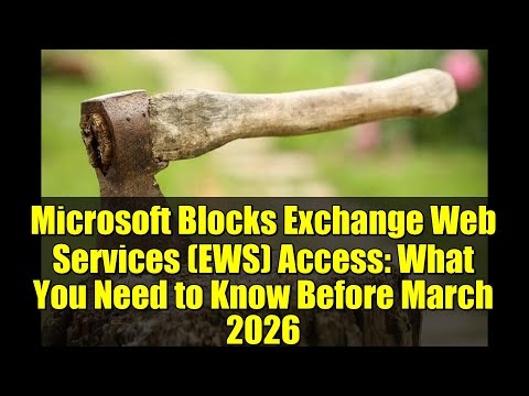 Microsoft Blocks Exchange Web Services (EWS) Access: What You Need to Know Before March 2026