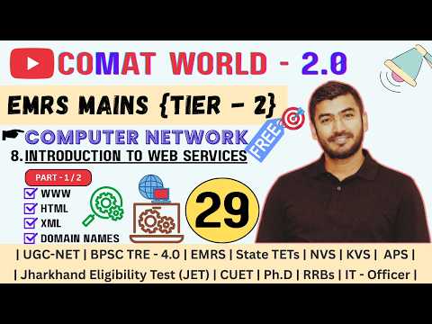 Web Services | Part 1 of 2 | WWW, HTML, XML & Domain Names | Computer Network | EMRS Mains Tier-2 |