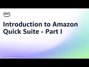 Introduction to Amazon Quick Suite – Part I | Amazon Web Services