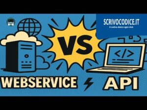 API vs Web Service: La Differenza Spiegata Semplice (Con Esempi Pratici)