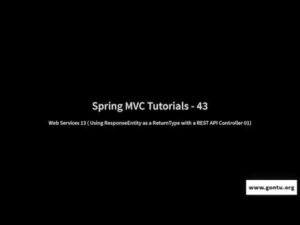Spring MVC Tutorials 43 – Web Services 13 ( Using ResponseEntity with a REST API Controller 01 )