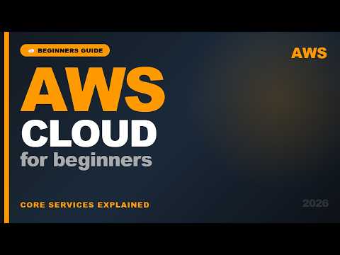 AWS for Beginners 2026 — Core Services Explained
