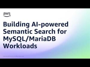 Building AI-powered Semantic Search for MySQL/MariaDB Workloads | Amazon Web Services