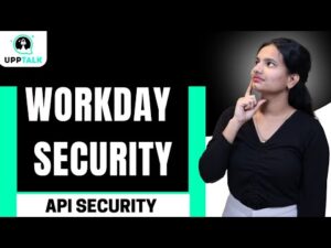 Workday Security API Security & Web Services | API Security & Web Services Workday Security |UppTalk