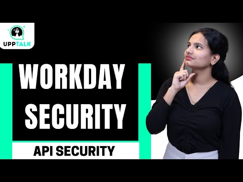 Workday Security API Security & Web Services | API Security & Web Services Workday Security |UppTalk