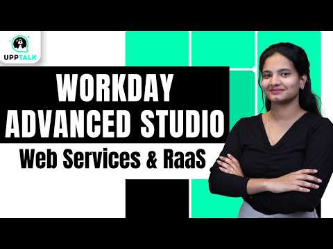 Workday Advanced Studio Web Services & RaaS | Learn Workday Advanced Studio Course Tutorial |UppTalk
