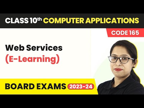 Web Services (E-Learning) | Class 10 Computer Applications Chapter 2 (Code 165) | CBSE