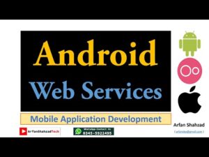 Mobile Application Development (14)| Android Web Services| by Arfan Shahzad