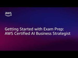 Getting Started: AWS Certified AI Business Strategist | Amazon Web Services