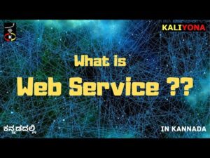 Introduction to Web Services | HTTP | SOAP vs REST | Kaliyona Bytes | In Kannada