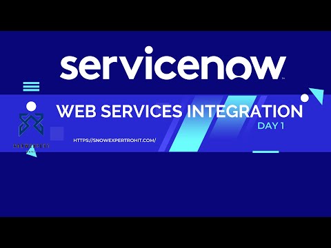 Web Services Integration Day 1 | What is Web Service Integration in ServiceNow